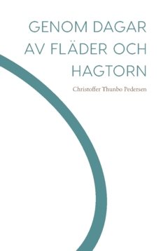 Genom dagar av fläder och hagtorn