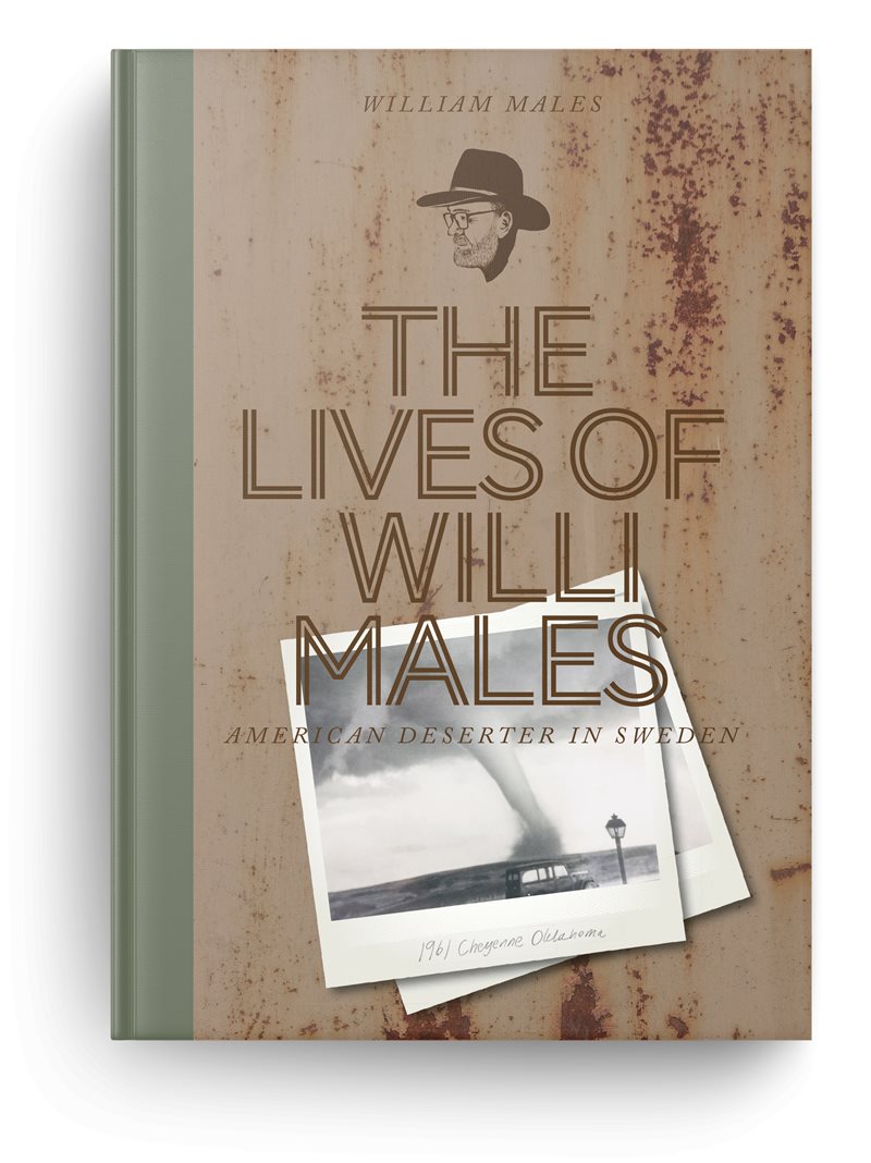 The lives of Willi Males : American deserter in Sweden