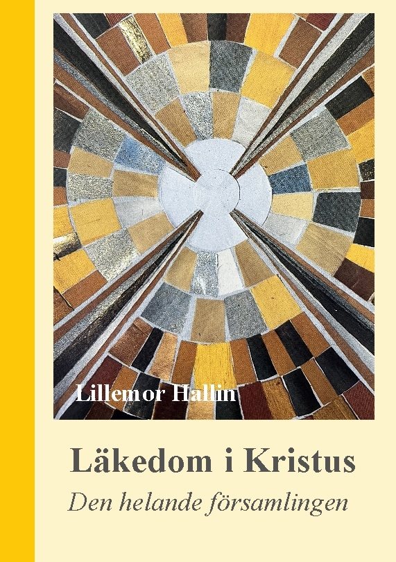 Läkedom i Kristus : den helande församlingen