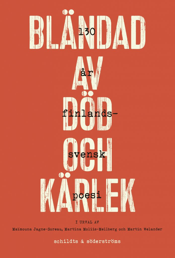 Bländad av död och kärlek : 130 år finlandssvensk poesi