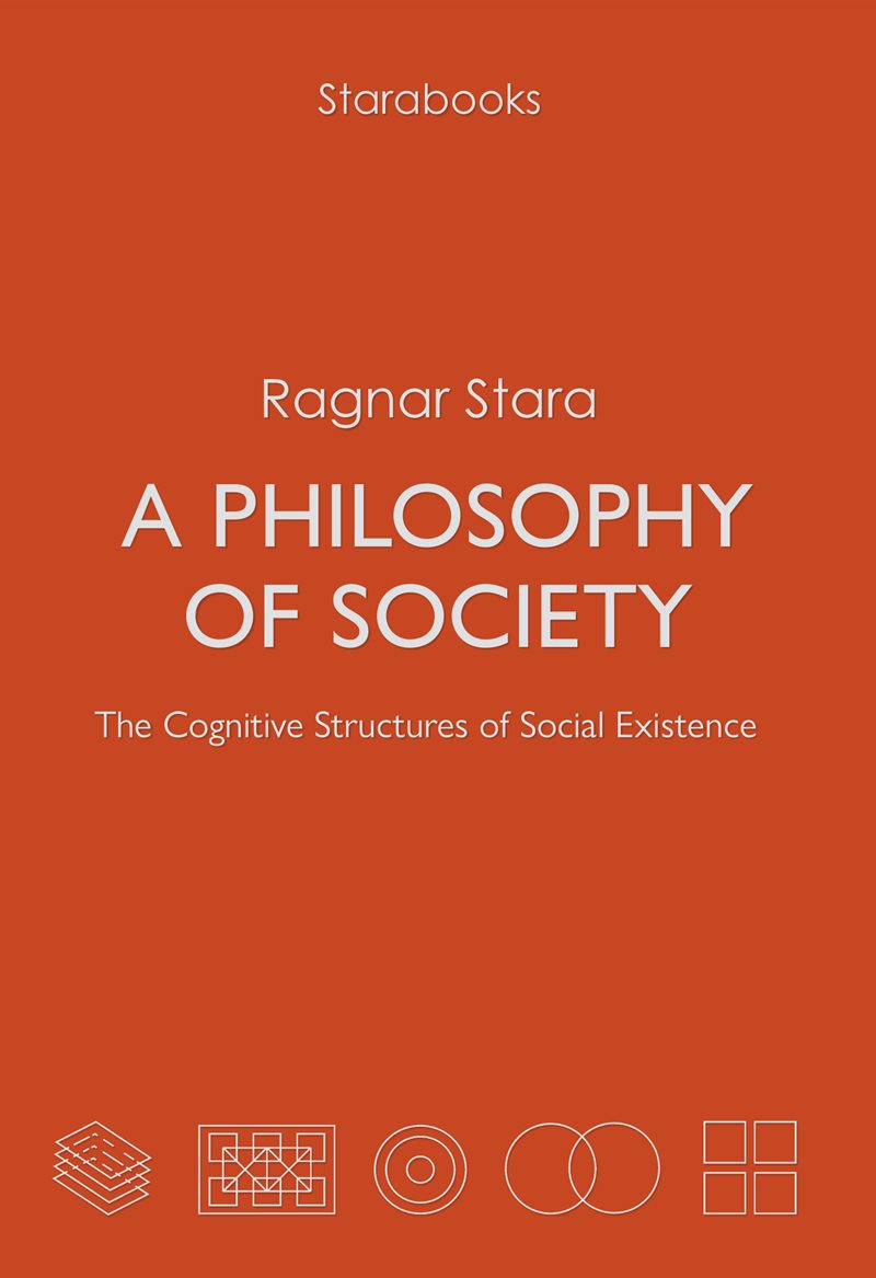 A philosophy of society : the cognitive structures of social existence