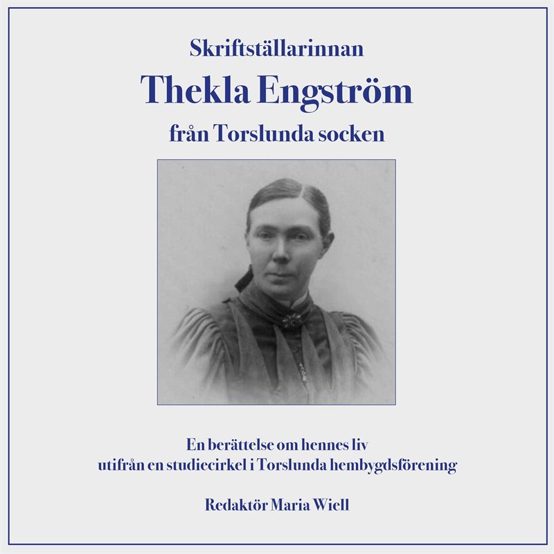 Skriftställarinnan Thekla Engström från Torslunda socken