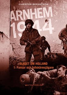 Arnhem 1944 - Slaget om Holland Del 1 och 2