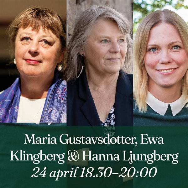 Författarkväll med Maria Gustavsdotter, Ewa Klingberg och Hanna Ljungberg