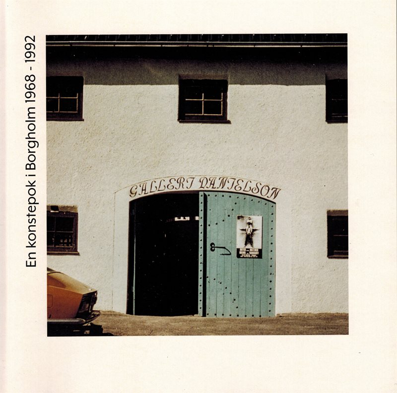 Galleri Danielson - en konstepok i Borgholm 1968 -