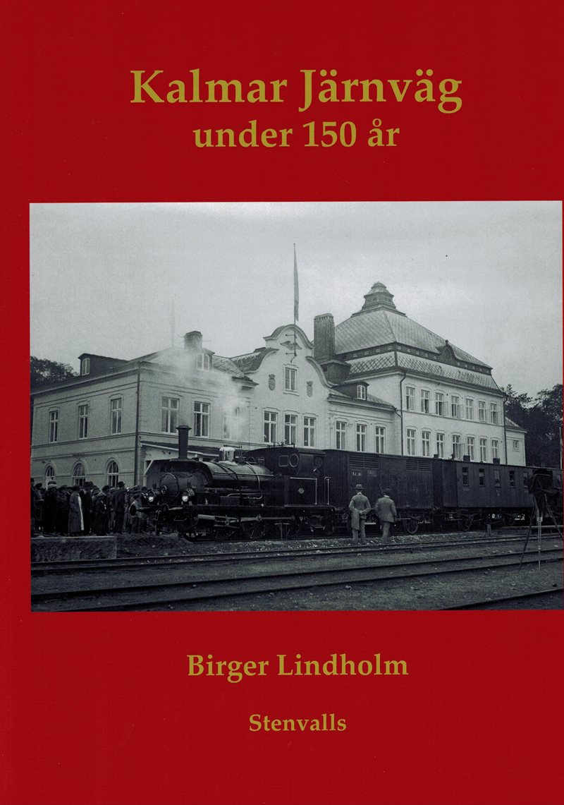 Kalmar järnväg under 150 år