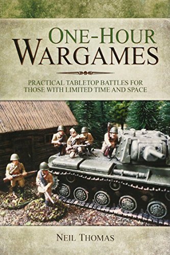 One-hour wargames - Practical Tabletop Battles for those with limited time and space