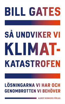 Så undviker vi klimatkatastrofen : lösningarna vi har och genombrotten vi behöver