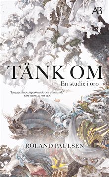 Tänk om : en studie i oro