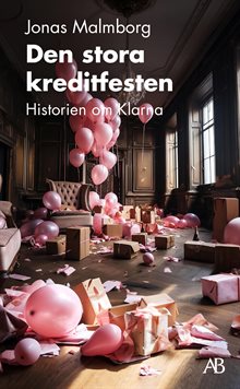 Den stora kreditfesten : historien om Klarna