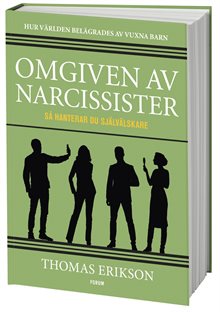 Omgiven av narcissister : så hanterar du självälskare