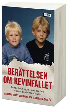 Berättelsen om Kevinfallet : familjens egna ord om den stora rättsskandalen