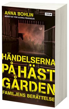 Händelserna på hästgården : familjens berättelse