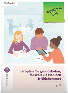 Läroplan för grundskolan, förskoleklassen och fritidshemmet. Lgr22