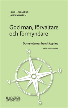 God man, förvaltare och förmyndare : domstolarnas handläggning