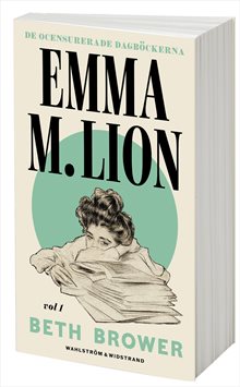 De ocensurerade dagböckerna 1. Emma M. Lion.