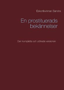 En prostituerads bekännelser : den kompletta och utökade versionen