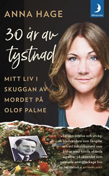 30 år av tystnad : mitt liv i skuggan av mordet på Olof Palme