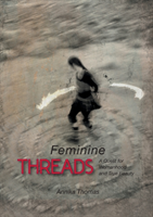 Feminine threads : a quest for womanhood and true beauty