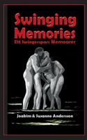 Swinging Memories : ett swingerspars memoarer