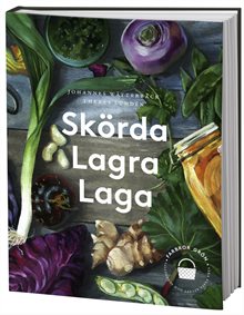 Skörda, lagra, laga