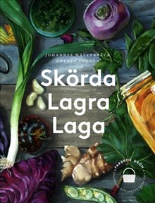 Skörda, lagra, laga