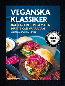 Veganska klassiker : hållbara recept på maten du inte kan vara utan