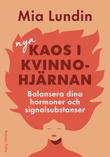 Nya kaos i kvinnohjärnan : Balansera dina hormoner och signalsubstanser