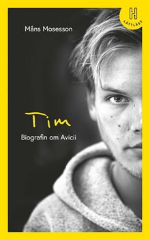 Tim (lättläst) : Biografin om Avicii