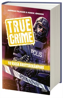 True Crime. 10 vassa brottsbekämpare