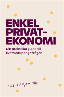 Enkel privatekonomi : Din praktiska guide till livets alla pengafrågor