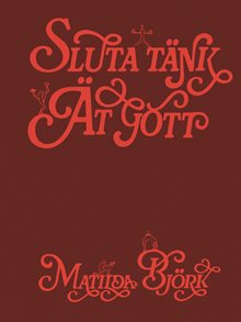 Sluta tänk - ät gott!