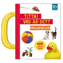 Titta! Vad är det? Mina första ord