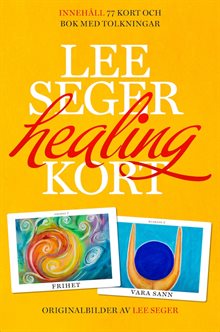 Lee Seger healingkort : tolkningar och läggningar